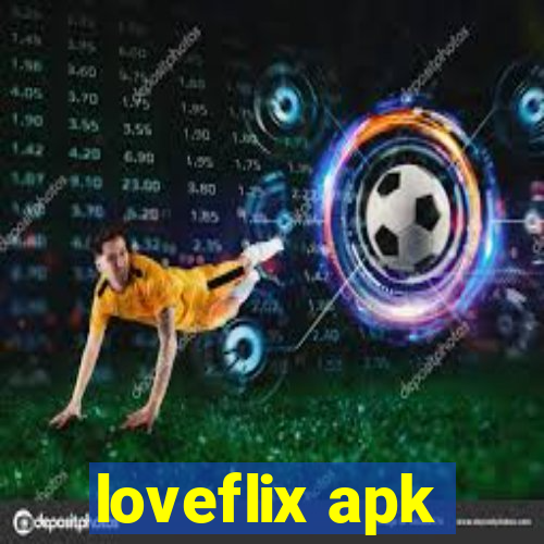 loveflix apk